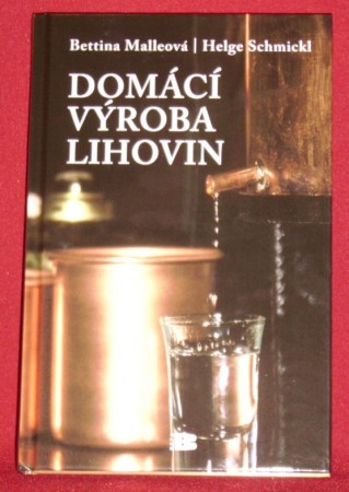 Bettina Malleová, Helge Schmickl: Domácí výroba lihovin