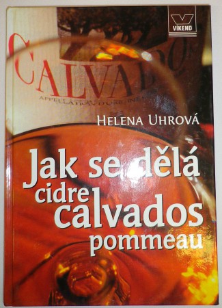 Helena Uhrová: Jak se dělá cidre calvados pommeau 